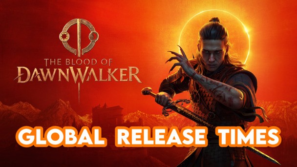 The Blood of Dawnwalker release times: here's exactly when you can start playing in your region