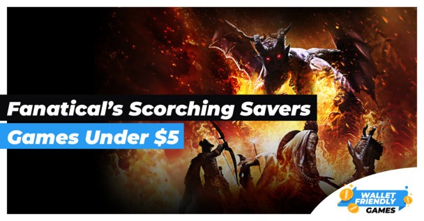 Top 50 deals under $5 from Fanatical's Scorching Savers sale