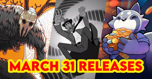 March 31 is a big day for releases as 12 games with 1K+ GG wishlists launch across PC & console!